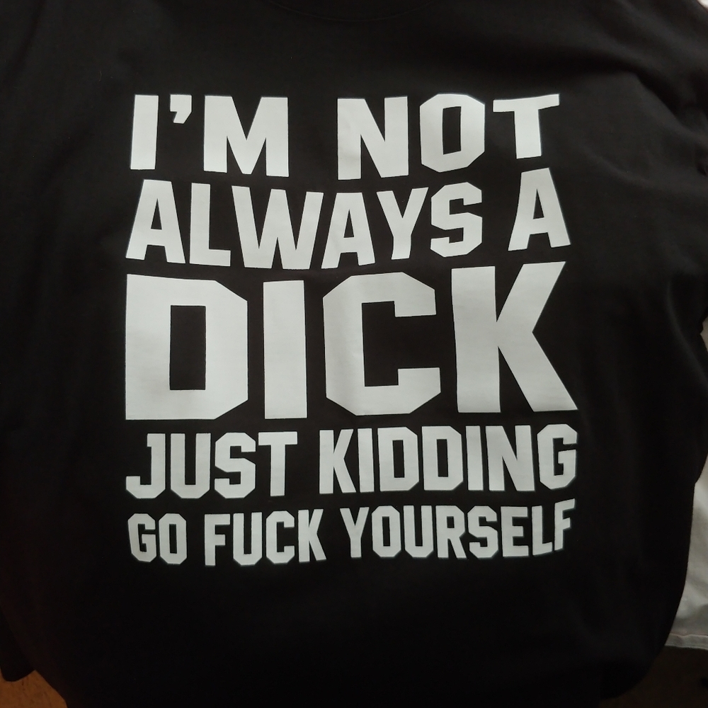 Not Always...Just Kidding Shirt